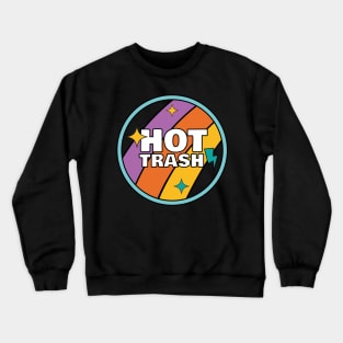 Hot trash Crewneck Sweatshirt